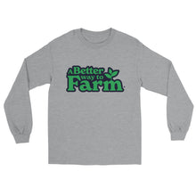 Load image into Gallery viewer, A Better Way to Farm Long Sleeve T-shirt