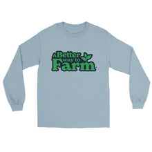 Load image into Gallery viewer, A Better Way to Farm Long Sleeve T-shirt