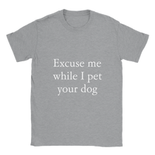 Load image into Gallery viewer, Pet your dog T-shirt