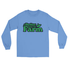 Load image into Gallery viewer, A Better Way to Farm Long Sleeve T-shirt
